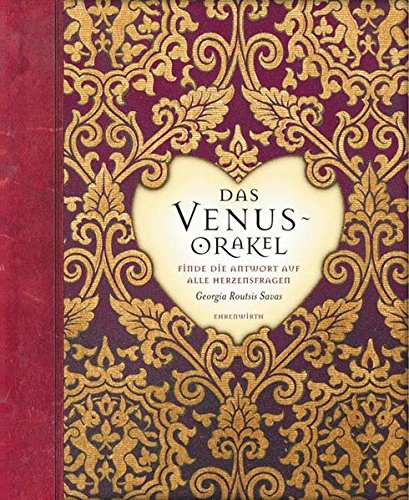 Das Venus-Orakel: Finde die Antwort auf alle deine Herzensfragen (Ehrenwirth Sachbuch)