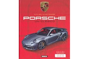 Porsche. Un clásico (Atlas Ilustrado)