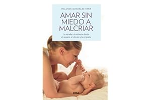 Amar sin miedo a malcriar