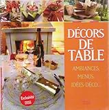 DECORS DE TABLE - Ambiances, menus, idées-déco