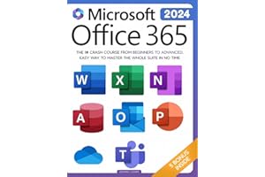 Microsoft Office 365 2023 8 in 1: The 1# Crash Course From Beginners To Advanced. Easy Way to Master The Whole Suite in no Time Excel, Word, PowerPoint, OneNote, OneDrive, Outlook, Teams & Access