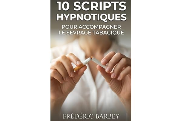 10 Scripts d'hypnose pour le sevrage tabagique