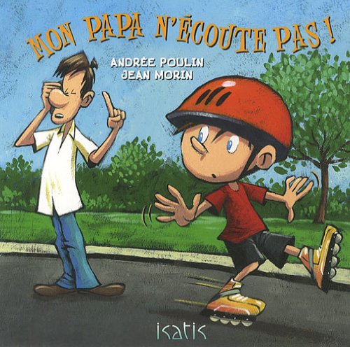 couverture de : Mon papa n'&eacute;coute pas !