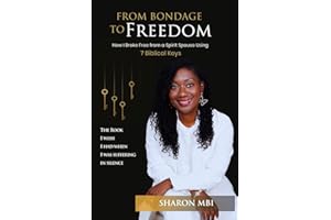 From Bondage to Freedom: How I Broke Free from A Spirit Spouse Using 7 Biblical Keys