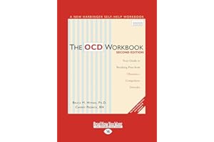 The OCD Workbook: Your Guide to Breaking Free from Obsessive-Compulsive Disorder