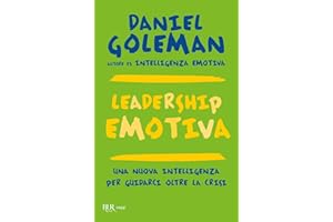 Leadership emotiva. Una nuova intelligenza per guidarci oltre la crisi