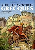 Alix : Les aventures grecques : Le Dernier Spartiate ; Le Cheval de Troie ; La Grèce 1