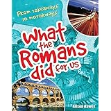 What the Romans did for us: Age 7-8, Below Average Readers (White Wolves Non Fiction)