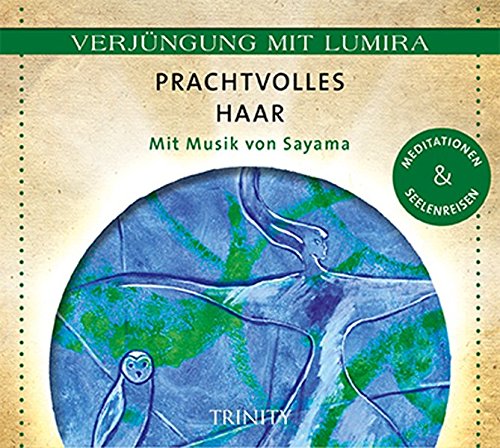 Book's Cover of Verjüngung mit Lumira. Prachtvolles Haar: Mit Musik von Sayama Meditationen & Seelenreisen