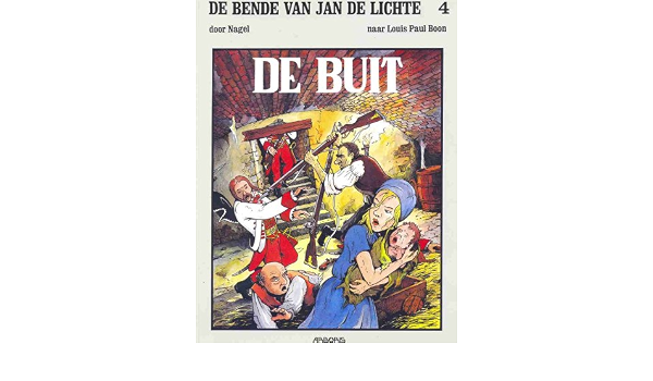 De Bende Van Jan De Lichte 4 De Buit Boon Louis Paul Nagel Amazon De Bucher