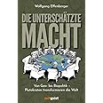 Die unterschätzte Macht: Von Geo- bis Biopolitik - Plutokraten transformieren die Welt