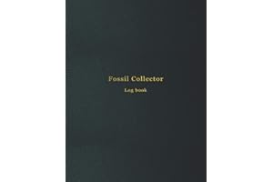 Fossil Collecting Log book: Categorize, list inventory and keep an acurate record of your fossil collection | Fossil hunter site excavation catalogue ... | Amateur palaeontologists and archeologist