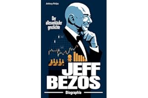 Jeff Bezos Biographie: Der allesverkäufer geschichte
