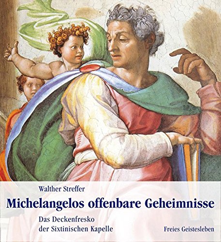 Download Michelangelos offenbare Geheimnisse: Das Deckenfresko der Sixtinischen Kapelle Download Michelangelos offenbare Geheimnisse: Das Deckenfresko der Sixtinischen Kapelle