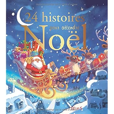 24 histoires pour attendre Noël 24 histoires pour attendre Noël