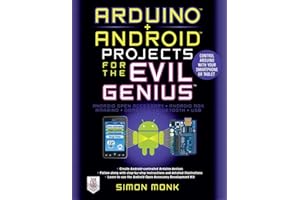 Arduino + Android Projects for the Evil Genius: Control Arduino with Your Smartphone or Tablet