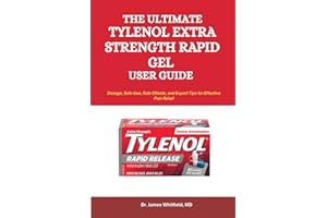 The Ultimate Tylenol Extra Strength Rapid Gel User Guide: Dosage, Safe Use, Side Effects, and Expert Tips for Effective Pain Relief