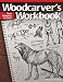 Produktbild Woodcarver's Workbook: Two Volumes in One!