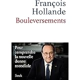 Bouleversements: Pour comprendre la nouvelle donne mondiale