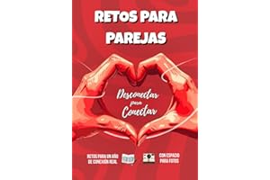 Desconectar para conectar: Un año de retos y recuerdos para vivir en pareja (Conectar Sin Filtros)