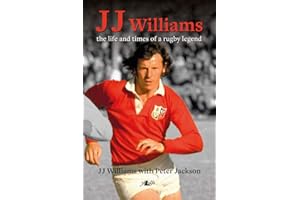 J. J. Williams the Life and Times of a Rugby Legend