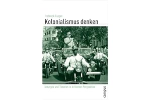 Kolonialismus denken: Konzepte und Theorien in kritischer Perspektive (Globalgeschichte, 2)