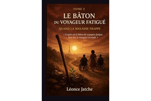LE BÂTON DU VOYAGEUR FATIGUÉ: QUAND LA MALADIE FRAPPE - NOS VIES SUSPENDUES