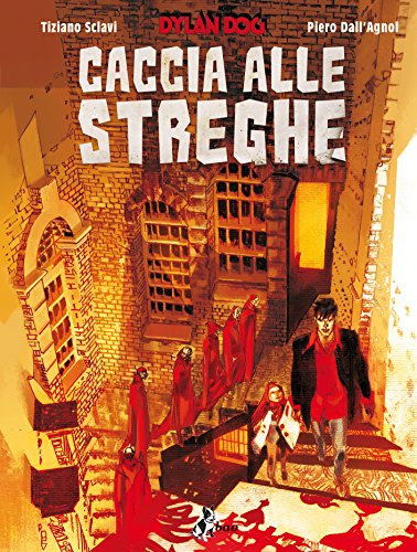 Dylan Dog. Caccia alle Streghe Dylan Dog. Caccia alle Streghe