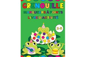 Grenouille Marqueurs à points livre d'activité pour les enfants de 2 à 5 ans: Coloriage de grenouille pour les tout-petits et les bébés, Dessin guidé avec gros points