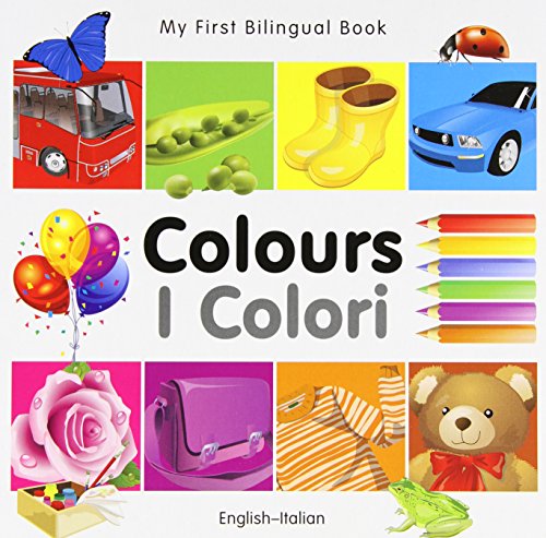 Download My First Bilingual Book - Colours (English-Italian) (My First Bilingual Books)