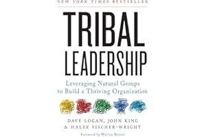 Tribal Leadership: Leveraging Natural Groups to Build a Thriving Organization