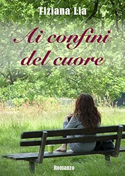 Tiziana Lia - Ai confini del cuore (2015)