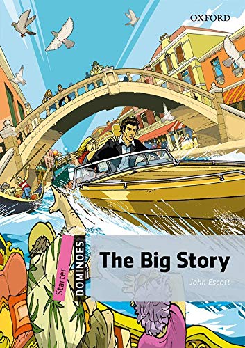 The big story: Starter Level: 250Word Vocabulary the Big Story (Dominoes)