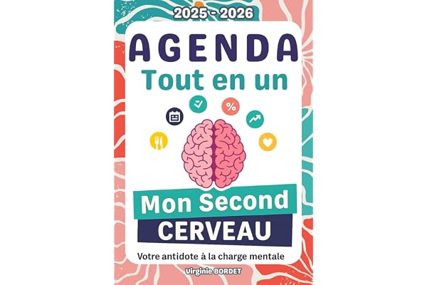 Agenda Tout en Un 2025 2026 - Mon second Cerveau: L'anti charge mentale pour les personnes débordées - TDAH neuro-atypiques