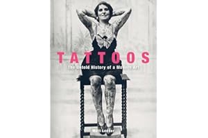 Tattoos: The Untold History of a Modern Art