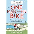 One Man and His Bike: A Life-Changing Journey All the Way Around the Coast of Britain