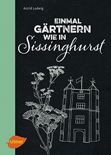 Download Einmal gärtnern wie in Sissinghurst