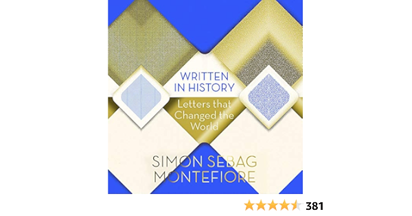 Amazon Fr Written In History Letters That Changed The World Montefiore Simon Sebag Stevenson Juliet Penry Jones Rupert Russell Beale Simon Montefiore Simon Sebag Middleton Tuppence Livres Amazon Fr Written In History Letters That Changed The World Montefiore Simon Sebag Stevenson Juliet Penry Jones Rupert Russell Beale Simon Montefiore Simon Sebag Middleton Tuppence Livres