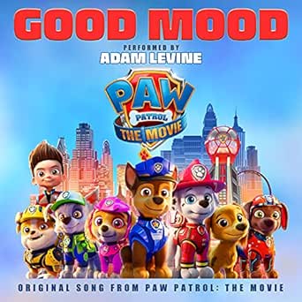 Good Mood Original Song From Paw Patrol The Movie Von Adam Levine Bei Amazon Music Amazon De