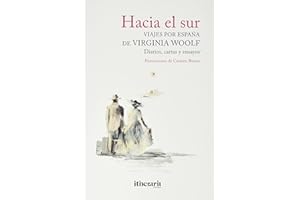 Hacia el sur.: Viajes por España de Virginia Woolf (SIN COLECCION)