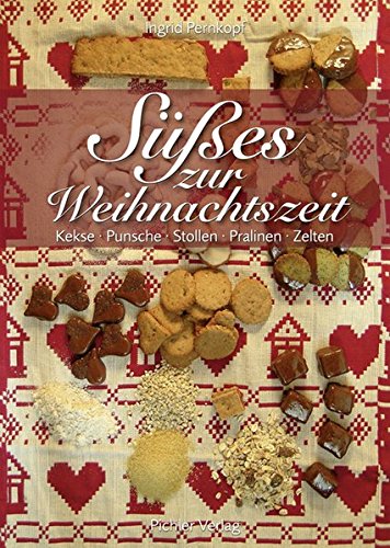 Download Süßes zur Weihnachtszeit: Kekse. Punsche. Stollen. Pralinen. Zelten Download Süßes zur Weihnachtszeit: Kekse. Punsche. Stollen. Pralinen. Zelten