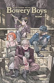 jaquette livre Bowery Boys: Nos pères