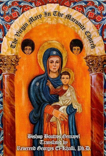 The Virgin Mary in the Maronite Church by Boutros Gemayel (2009-06-01) francais The Virgin Mary in the Maronite Church by Boutros Gemayel (2009-06-01) francais