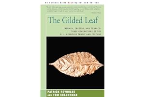 The Gilded Leaf: Triumph, Tragedy, and Tobacco: Three Generations of the R. J. Reynolds Family and Fortune