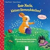 Gute Nacht, kleines Sternenhäschen! Allererste Gutenachtgeschichten, Einschlafreime und Lieder by 
