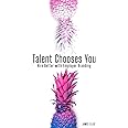 Independently Published Talent Chooses You: Hire Better with Employer Branding