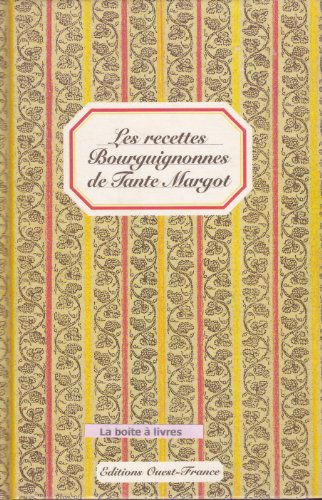 Les  Recettes bourguignonnes de tante Margot