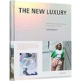 The New Luxury: Highsnobiety: Defining the Aspirational in the Age of Hype