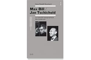 Max Bill / Jan Tschichold: La querelle typographique des modernes