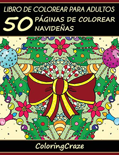 Libro de Colorear para Adultos: 50 Páginas de Colorear Navideñas: Volume 1 (Colección Navidad) Libro de Colorear para Adultos: 50 Páginas de Colorear Navideñas: Volume 1 (Colección Navidad)